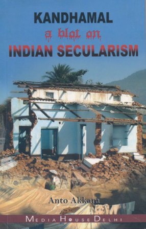 Kandhamal : A blot on Indian Secularism