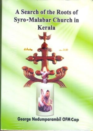 A Search of the Roots of Syro - Malabar Church in Kerala
