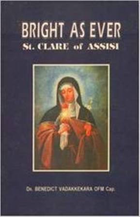 Bright as Ever - St Clare of Assisi