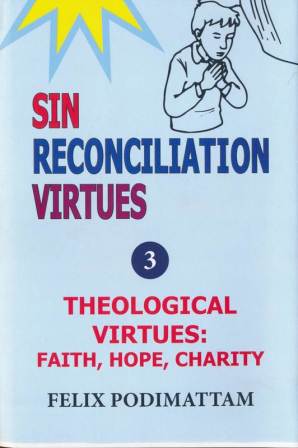 Sin Reconciliation Virtues Volume 3 (Theological Virtues)