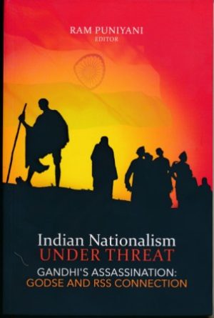 Indian Nationalism Under Threat Gandhi's Assassination godse and RSS Connection