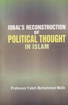 Iqbal's Reconstruction of Political Thought in Islam