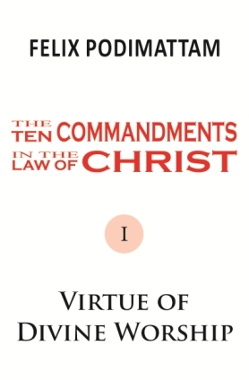 The Ten Commandments in the Law of Christ (1 Virtue of Divine Worship)