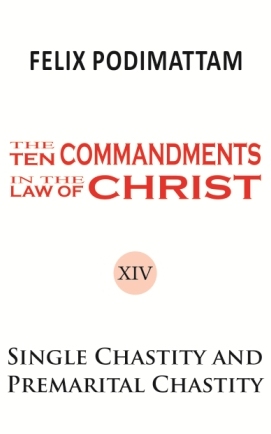 The Ten Commandments in the Law of Christ (14 Single Chastity and Premarital Chastity)