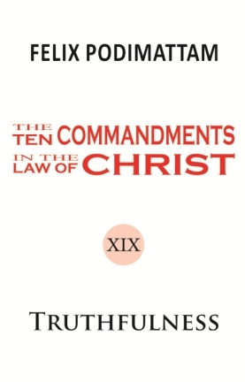The Ten Commandments in the Law of Christ (19 Truthfulness)