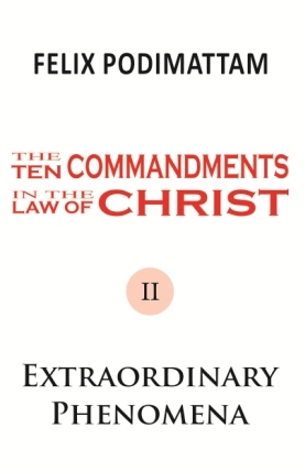 The Ten Commandments in the Law of Christ (2 Extraordinary Phenomena)