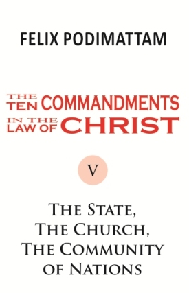The Ten Commandments in the Law of Christ (5 The State, The Church, The Community of Nations)