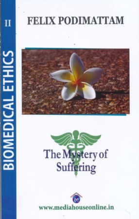 Biomedical Ethics 2. (The Mystey of Suffering)