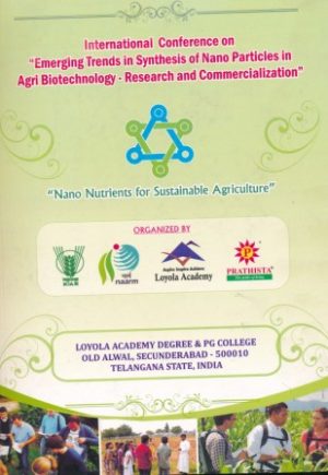 International Conference on " Emerging Trends in Synthesis of Nano Particles in Agri Biotechnology- Research and Commercialization