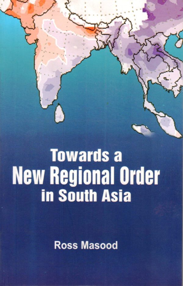 Towards A New Regional Order In South Asia