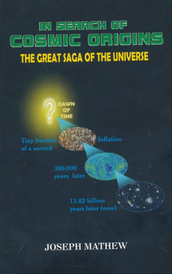 In Search  of Cosmic Origins ( The Great Saga of the Universe)