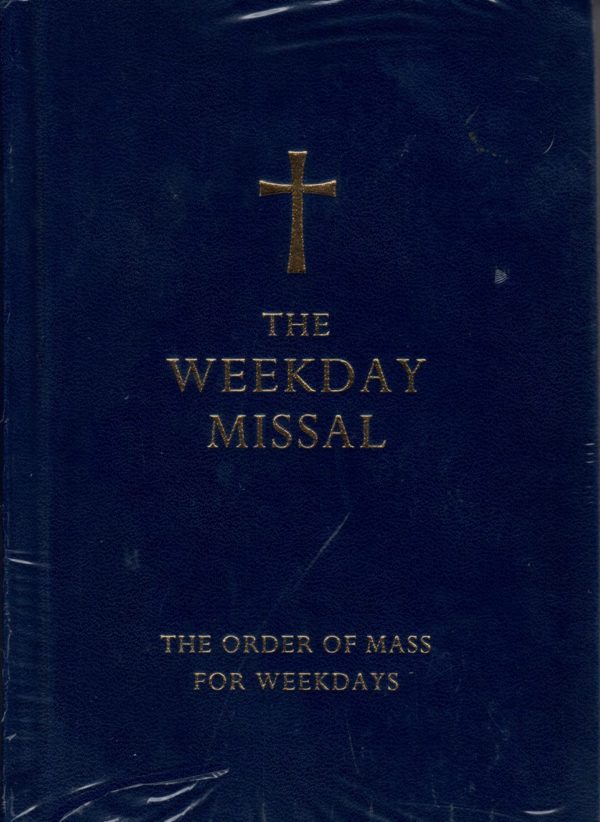THE WEEKDAY MISSAL : THE ORDER OF MASS FOR WEEKDAYS