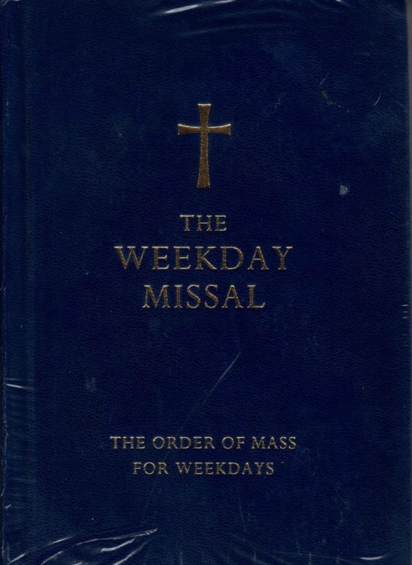 THE WEEKDAY MISSAL : THE ORDER OF MASS FOR WEEKDAYS