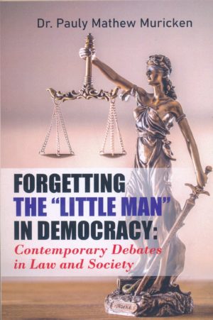 Forgetting The "Little man" In Democracy: Contemporary Debates in Law and Society