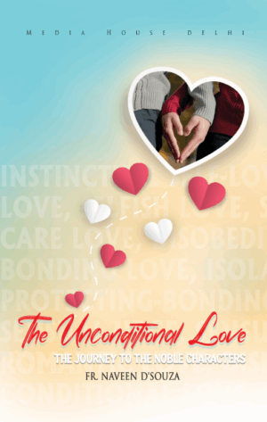 The Unconditional Love: The Journey to the Noble Characters