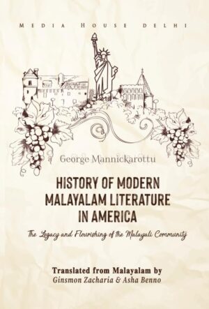 History of Modern Malayalam Literature in America: The Legacy and Flourishing of the Malayali Community